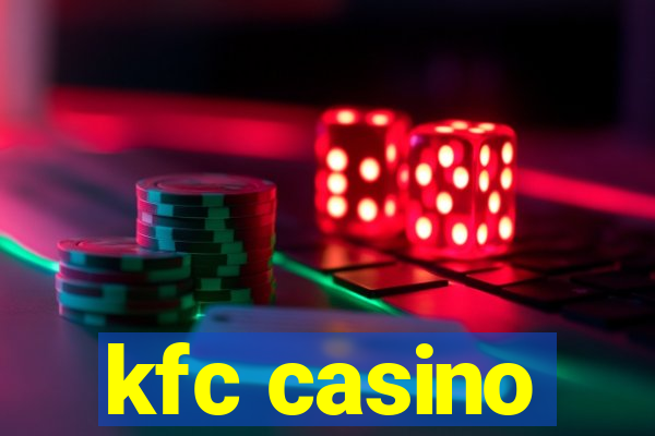 kfc casino